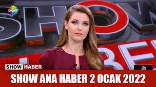 Show Ana Haber 2 Ocak 2022