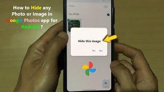 How to Hide any Photo or Image in Google Photos app for Android ?