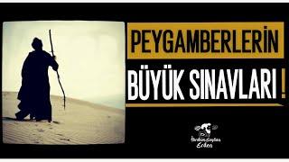 Peygamberlerin Büyük İmtihanları | Onlarda İnsandı !