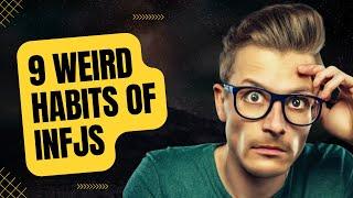 Why are INFJ so WEIRD - 9 Weird Things INFJs Do | INFJs Are Weird