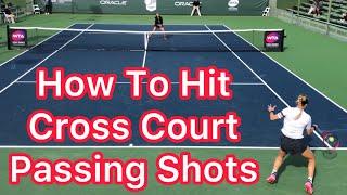 How To Hit A Cross Court Passing Shot (Tennis Singles Strategy & Technique)