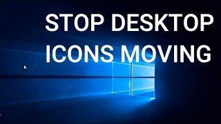 Windows 10 - Stop Desktop Icons Moving