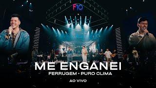 Ferrugem, Puro Clima - Me Enganei (Ferrugem 10 Anos - Ao Vivo)