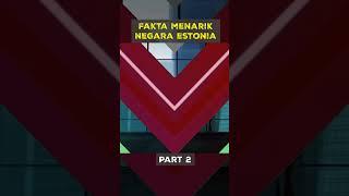 Fakta menarik negara estonia Part 2