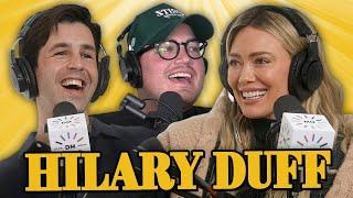 Hilary Duff is here! GOOD GUYS PODCAST