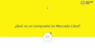 Qué ve un comprador en Mercado Libre