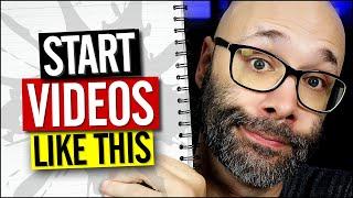 How To Start YOUR YouTube Videos For Better Results