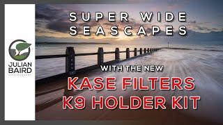 Super Wide Seascapes with the New Kase Filters K9 Holder Kit