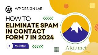 How to Eliminate Spam in Contact Form 7 in 2024 | Akismet