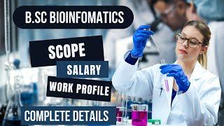 B.sc bioinformatics | Scope | Salary | Work Profile | Complete details