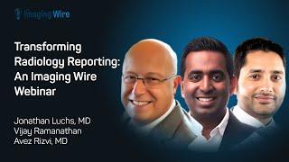 The Imaging Wire Webinar: Transforming Radiology Reporting