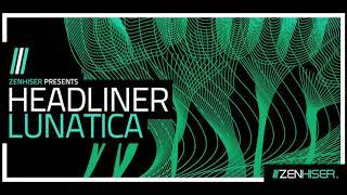 Headliner Lunatica by Zenhiser. 7.9GB of Goa, Prog & Psy Samples