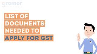 Documents needed for GST - Gromor Finance