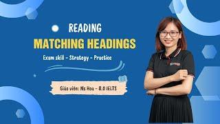 [20 ngày xây gốc reading] Unit 15: Matching Headings | IELTS FIGHTER