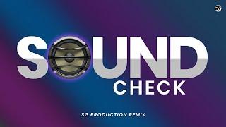 SOUND CHECK 2020  | DJ REMIX | SG PRODUCTION