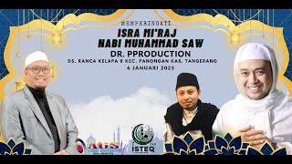  LIVE ISRA MI'RAJ NABI MUHAMMAD SAW 1446 H || DR. PRODUCTION SOLUTION YOUR EVENT || 6 JANUARI 2025