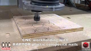 CNC Workholding With RAPTOR composite nails