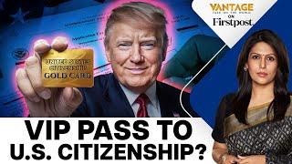 Want US Citizenship? Trump Says $5 Million "Gold Card" Gets You In | Vantage with Palki Sharma |N18G