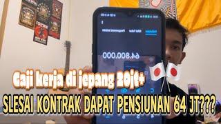 GAJI KERJA DI JEPANG SEBULAN 20jt+?? PULANG DAPAT DANA PENSIUNAN 64jt BAHAS TUNTAS GAJI DAN POTONGAN