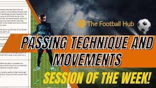 Passing Technique and Movements - Session of the Week from The Football Hub!