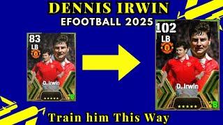 Epic Dennis Irwin Max Level Training Upgrade in eFootball 2025  V.4.0.0