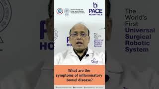 What are the Symptoms of IBD (Inflammatory bowel disease) ? #Shorts | PACE Hospitals #Short