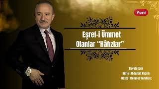 Mehmet Kemiksiz | Eşref-i Ümmet Olanlar ‘‘Hâfızlar’’ | Beyâtî İlâhî