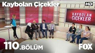 Kaybolan Çiçekler 110. Bölüm