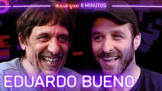 EDUARDO BUENO (PENINHA) - Mais que 8 Minutos #105