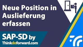 Neue Position in Auslieferung erfassen - SAP