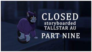 CLOSED [Part 9] | Storyboarded Tallstar AU