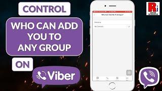 How to Control Who Can Add You to Any Group on Viber