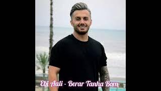  Ebi Aali - Berar Tanha Bome | ORGINAL SONG