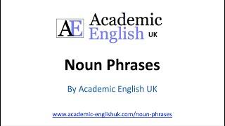 Noun Phrases in Academic Writing