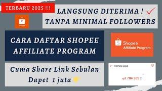 CARA DAFTAR SHOPEE AFFILIATE TERBARU 2025 | LANGSUNG DITERIMA TANPA MINIMAL FOLLOWERS