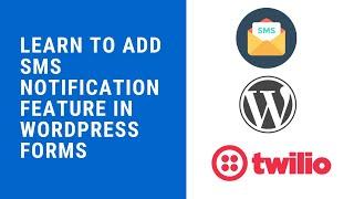 How to Send SMS Notification in WordPress Forms (Gravity forms and Twillio)