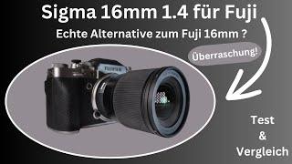 Sigma 16mm 1.4 - der Fuji Killer?