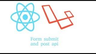 react and laravel tutorial #3  form submit and post api
