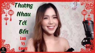 Thương Nhau Tới Bến - Nal | Lan Vy Cover