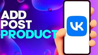 How to Tag Product On Your Post on Vk app on Android or iphone IOS