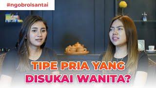 Tipe Cowok Yang Disukai Cewek [ Ngobrol Santai #6 ] Bareng Elanor & Pungki Mawardi