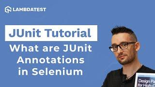 What are JUnit Annotations in Selenium? | JUnit Tutorial With Selenium | Part III