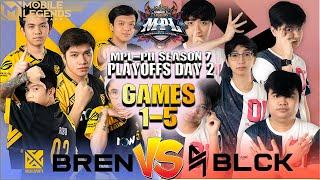 Bren vs Blck [ Games 1-5 ] Bren Esports vs Blacklist Int'l | Playoffs | MPL-PH Season 7 Day 2