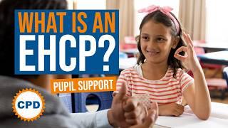 What is an EHCP? Understanding EHCPs in Schools - Education CPD and Advice