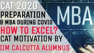 CAT Preparation & MBA during COVID | How to excel | CAT Motivation by an IIM Calcutta Alumnus