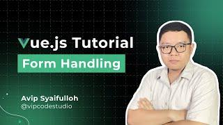 Tutorial Vue JS Bahasa Indonesia : 15.Form Handling