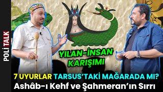 7 Uyurlar ve Şahmeran Gerçekleri! Tarsus'taki Mağarada Mı? | İsmail Ernur Yılmaz