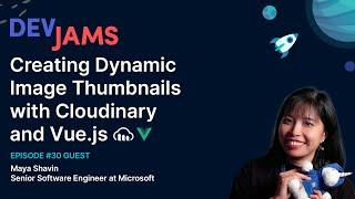 Dynamic Image Thumbnails with Cloudinary and Vue.js - DevJams Episode #30