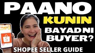 PAANO MAKUKUHA ANG BAYAD NI BUYER SA SHOPEE? (Shopee Seller Guide 2023)