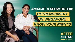 After the Bar S3 Ep 2 - Amarjit & Seow Hui on Retrenchment in Singapore - Know Your Rights